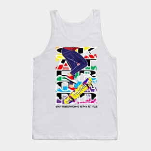 skateboarding is my style Tank Top